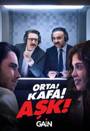 Середина! Главный! Любовь! / Orta Kafa Ask (2021) турецкий сериал все серии смотреть онлайн